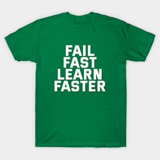 Fail Fast Learn Faster T-Shirt